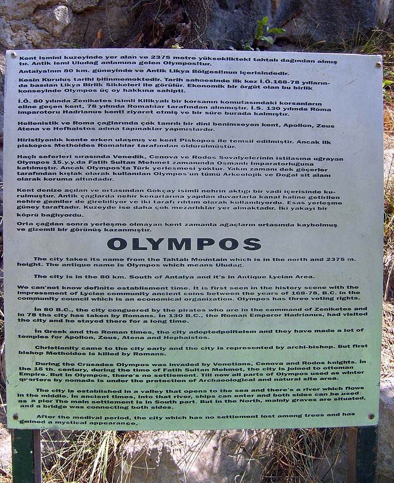  description of the antique Olympos in english / trke

Olympos ismini kuzeyindeki 2375 metre ykseklige sahip Tahtali Dagi'ndan almistir. 
Antik ismi Uludag anlamina gelen Olymostur.

Olympos takes its name from the Tahtali Mountain, which is 2375 meter high and placed in the north.
The antique name is Olympos, which means Uludag.
 